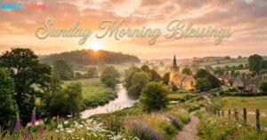 A serene, golden sunrise glows over a misty English river valley with an old stone church. Title "Sunday Morning Blessings".